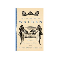 Henry David Thoreau Illustrated walden - thoreau bicentennial edition (inbunden, eng)