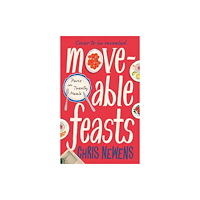 Chris Newens Moveable Feasts (inbunden, eng)