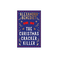 Alexandra Benedict The Christmas Cracker Killer (inbunden, eng)