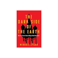Mikhail Zygar The Dark Side of the Earth (häftad, eng)