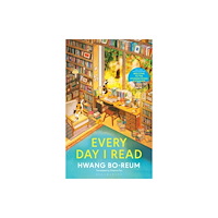 Bo-reum Hwang Every Day I Read (inbunden, eng)