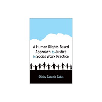Oxford University Press Inc A Human Rights-Based Approach to Justice in Social Work Practice (häftad, eng)