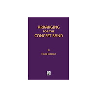ALFRED PUBLISHING CO.(UK)LTD ARRANGING FOR THE CONCERT BAND (häftad, eng)
