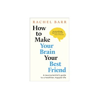 Dorling Kindersley Ltd How to Make Your Brain Your Best Friend (häftad, eng)