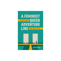 Louisiana State University Press A Feminist, Queer Adventure Line (häftad, eng)