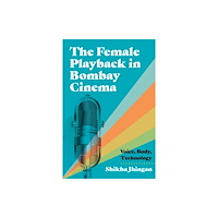 Wayne State University Press The Female Playback in Bombay Cinema (häftad, eng)