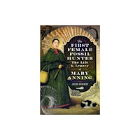 Pen & Sword Books Ltd The First Female Fossil Hunter (inbunden, eng)
