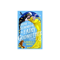 Not Stated How to Summon a Fairy Godmother (häftad, eng)