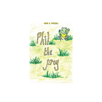 Austin Macauley Publishers Phil the Frog (häftad, eng)
