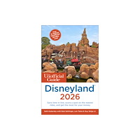 Unofficial Guides The Unofficial Guide to Disneyland 2026 (häftad, eng)