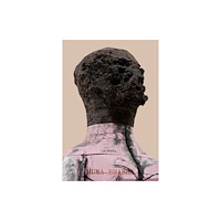 David Zwirner Huma Bhabha: Welcome . . . to the one who came (inbunden, eng)