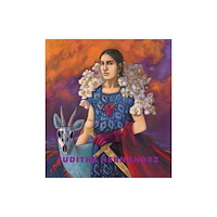 Marquand Books Inc Judithe Hernandez: Beyond Myself, Somewhere, I Wait for My Arrival (inbunden, eng)