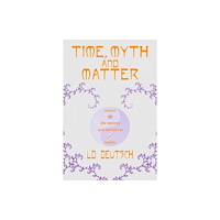 Sacred Bones Books Time, Myth and Matter (inbunden, eng)