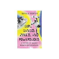 ECW Press,Canada Girl Gangs, Zines, and Powerslides (häftad, eng)