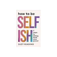 Ebury Publishing How to Be Selfish (häftad, eng)