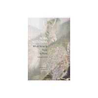 Seagull Books London Ltd What Now Is Now Is Now (häftad, eng)
