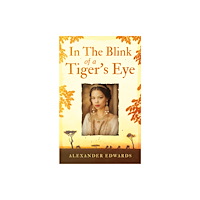 Troubador Publishing In The Blink of a Tiger’s Eye (häftad, eng)