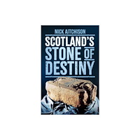 The History Press Ltd Scotland's Stone of Destiny (häftad, eng)
