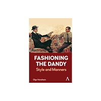 Anthem press Fashioning the Dandy (häftad, eng)