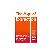 Vintage Publishing The Age of Extraction (häftad, eng)
