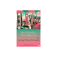 Chiselbury Publishing Arriving Where We Started (inbunden, eng)