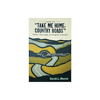 West Virginia University Press Lessons from "Take Me Home, Country Roads" (häftad, eng)