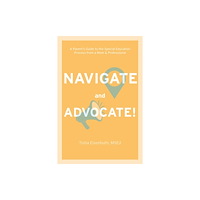 Future Horizons Incorporated Navigate and Advocate! (häftad, eng)