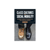 Rutgers University Press Class Cultures and Social Mobility (häftad, eng)