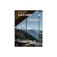 Lannoo Publishers The World’s Best Nature & Design Hotels (inbunden, eng)