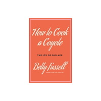 Not Stated How to Cook A Coyote (häftad, eng)