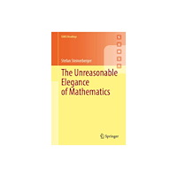 Springer Nature Switzerland AG The Unreasonable Elegance of Mathematics (häftad, eng)
