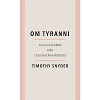 Timothy Snyder Om tyranni : tjugo lärdomar från det tjugonde århundradet (bok, danskt band)