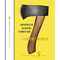 Laurent Binet Språkets sjunde funktion (bok, danskt band)