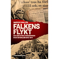Marcus Wallén Falkens flykt : och den stora evakueringen över Östersjön 1943-1944 (inbunden)