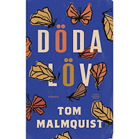 Tom Malmquist Döda löv (inbunden)