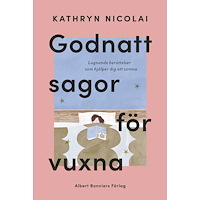 Kathryn Nicolai Godnattsagor för vuxna : lugnande berättelser som hjälper dig att somna (inbunden)