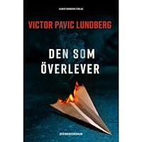 Victor Pavic Lundberg Den som överlever (inbunden)