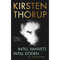 Kirsten Thorup Intill vanvett, intill döden (inbunden)