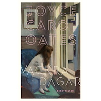 Joyce Carol Oates Vackra dagar (inbunden)