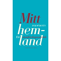 Per Wirtén Mitt hemland : Ett utanförskapsområde (inbunden)