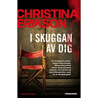 Christina Erikson I skuggan av dig (inbunden)