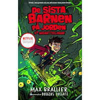 Max Brallier De sista barnen på jorden och midnattsklingan (inbunden)