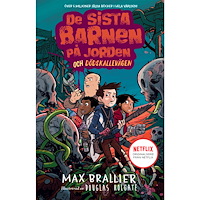 Max Brallier De sista barnen på jorden och dödskallevägen (inbunden)