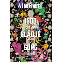 AI WEIWEI Tusen år av glädje och sorg (inbunden)