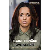 Elaine Eksvärd Överlevare : att bli hel efter en trasig barndom (inbunden)