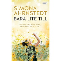 Simona Ahrnstedt Bara lite till (pocket)