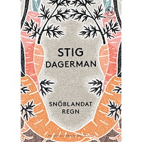Stig Dagerman Snöblandat regn (häftad)