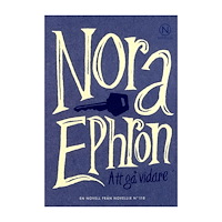 Nora Ephron Att gå vidare (häftad)
