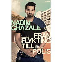 Nadim Ghazale Min väg från flykting till hela Sveriges polis (inbunden)
