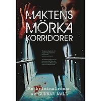Gunnar Wall Maktens mörka korridorer (bok, kartonnage)